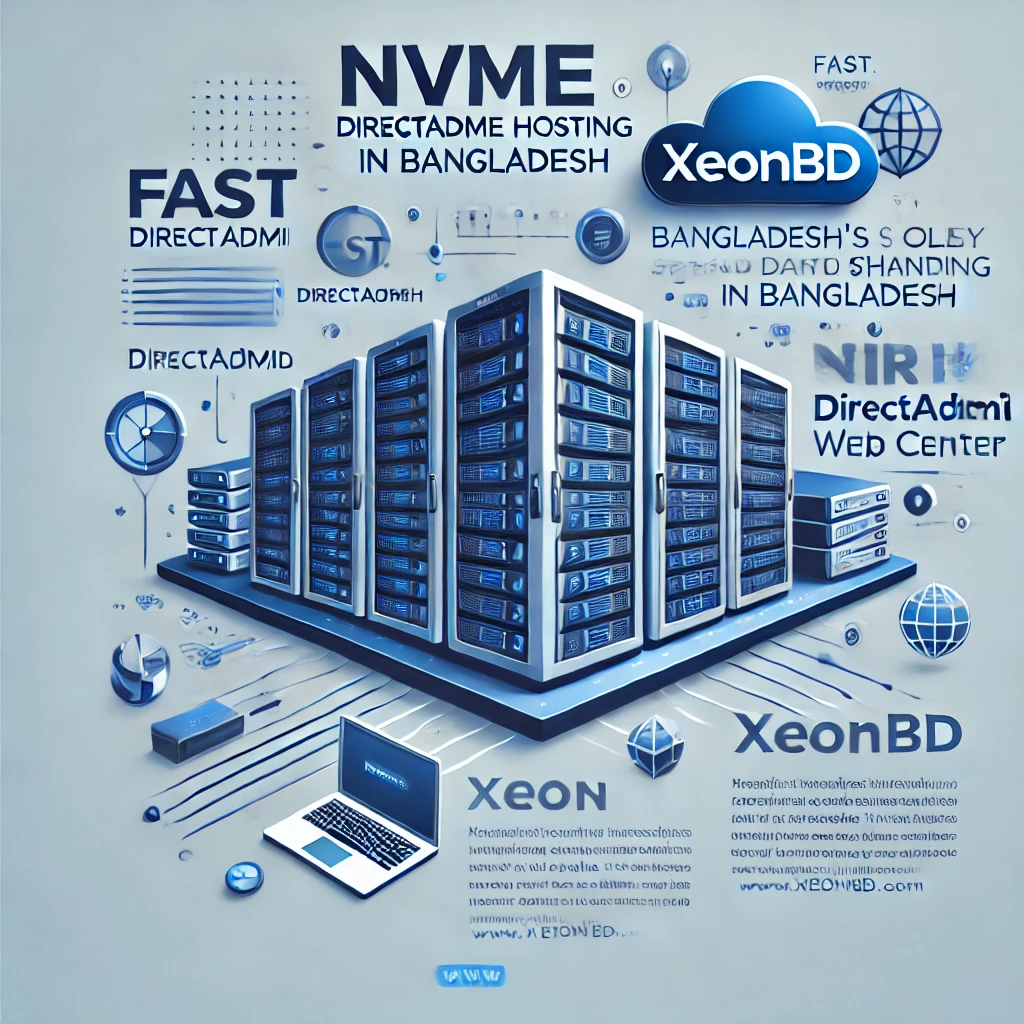 Why XeonBD’s NVMe DirectAdmin Hosting Stands Out as Bangladesh’s Best Choice